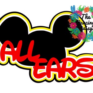 Puede incluir: Orejas de Mickey Mouse negras y amarillas con el texto "ALL EARS" en rojo.