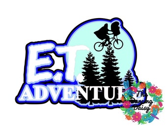 SVG DIGITAL File - ET Adventure attraction