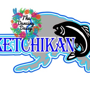 SVG DIGITALE DATEI Ketchikan Alaska Alaskan Cruise sterben Schnitt