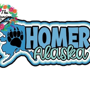 May include: A blue and white graphic featuring the word "HOMER" in large blue letters, with "Alaska" in a script font below. A bear paw print is inside a blue outline of Alaska. The Dancing Daisy logo is in the upper left corner.