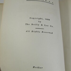 May include: A page from a book with the text "Printed in the U.S.A." "Copyright, 1925 by The Reilly & Lee Co. All Rights Reserved" and "Mother" at the bottom of the page.