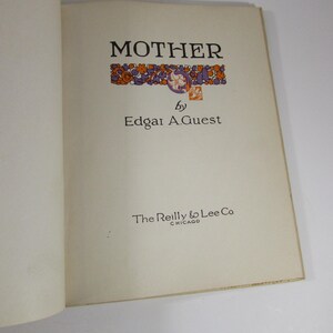 May include: A book titled "Mother" by Edgar A. Guest, published by The Reilly & Lee Co. in Chicago.