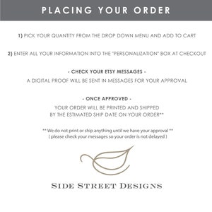May include: A white informational graphic with dark gray text titled PLACING YOUR ORDER. It outlines steps to select quantity, enter personalization, check Etsy messages for a digital proof, and approve it before printing. Includes a leaf logo and SIDE STREET DESIGNS.
