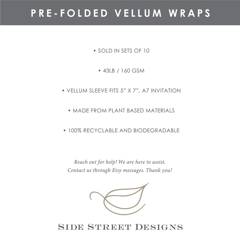 May include: White background with the text "PRE-FOLDED VELLUM WRAPS" at the top. Below are bullet points describing the product, including that the vellum sleeve fits a 5" x 7" A7 invitation and is made from plant-based materials. The logo for Side Street Designs is at the bottom.