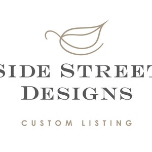 May include: A logo graphic featuring a stylized line-art leaf icon centered above the text SIDE STREET DESIGNS in a dark gray serif font, with the words CUSTOM LISTING in a smaller, light brown sans-serif font positioned at the bottom.