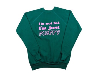 80s Vintage FLUFFY Sweatshirt I'm Not Fat I'm Just Fluffy Puff Print Cute Pink & Green Raglan Sweatshirt Made in USA Size Large