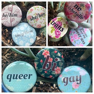 LGBTQIA+ Pronouns, Orientation, and Affirming Buttons! gay, bi, queer, trans, identity, gender, love is love