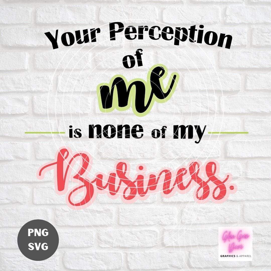 My Relationship Is None Of Your Business YOUR PERCEPTION of Me is None of My BUSINESS , Tik Tok Trends, Funny