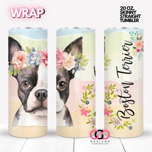 BOSTON TERRIER Couronne de fleurs, chien, maman, papa, amour des chiens, animaux de compagnie | WRAP for Skinny 20 0 z gobelet droit - format png