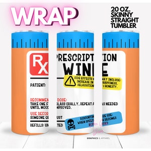 Wine Prescription RX Bottle, Funny Gag Gift | WRAP for Skinny 20 0z straight tumbler - png format