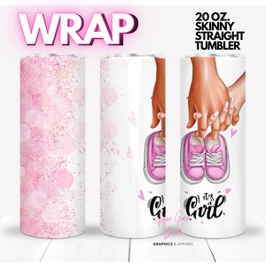 It&#39;s a Girl! Parents holding hands and a baby girl shoe | WRAP for Skinny 20 0z straight tumbler - png format