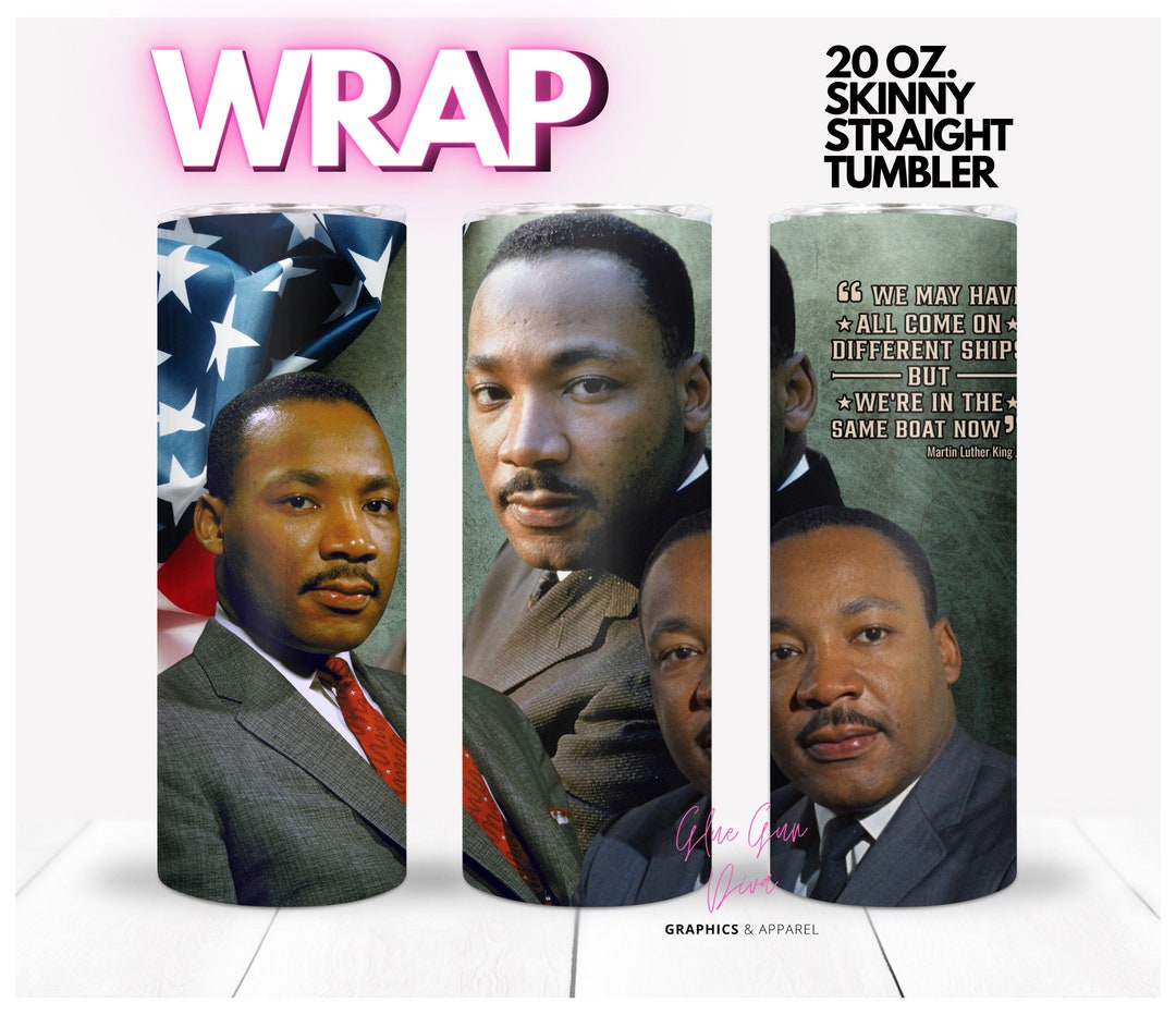 MARTIN Luther KING Color Photos Photos Quote Tumbler WRAP for Skinny 20