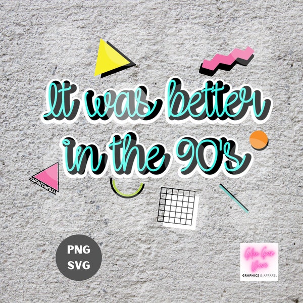 IT WAS BETTER in the 90s , retro image, vintage 90s, saved by the bell- svg and png