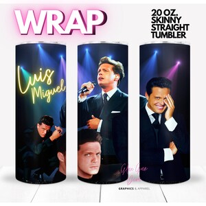 LUIS MIGUEL WRAP for Skinny 20 0z straight tumbler - png format
