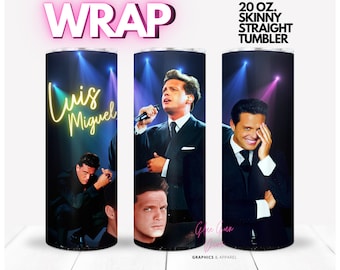 LUIS MIGUEL WRAP for Skinny 20 0z straight tumbler - png format
