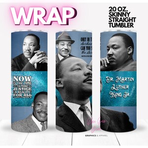 MARTIN Luther KING Black and White photos quotes, sublimation image | Tumbler WRAP for Skinny 20 0z straight tumbler - png format