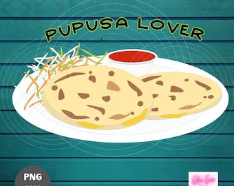 PUPUSA LOVER Curtido, Salsa Roja, Comida Salvadorena, Latina Shirt, SALVADORIAN food cutting file - svg, png