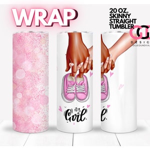 Gender Reveal It&#39;s a Girl, Mixed Black Dad, White Mom hands, shoes, sublimation image | WRAP for Skinny 20 oz straight tumbler - png format