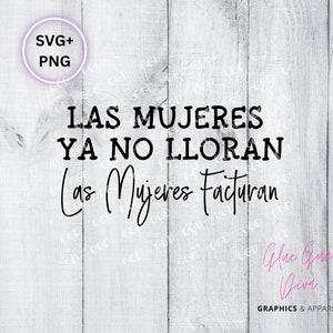 Las Mujeres Ya No Lloran Las Mujeres Facturan , traição, divórcio, poder feminino, | Arquivo de corte de silhueta - svg, png