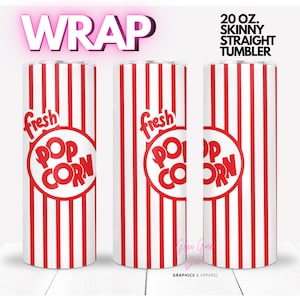 May include: A 20 ounce skinny straight tumbler wrap design featuring a red and white striped background with a red circle containing the text "fresh pop corn".