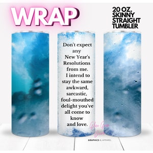 New Year Resolutions Funny, Snarky Humor | WRAP for Skinny 20 0z straight tumbler - png format