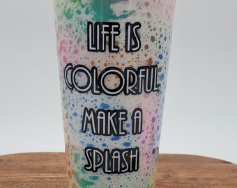 Life Is Colorful Make A Splash Tumbler, 24oz Tumbler, Drinkware, Artist, Painter, Stainless Steel, Gift