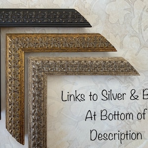 May include: Three picture frames with ornate, detailed designs. The frames are black, gold, and silver.  Links to silver and black frames are at the bottom of the description.