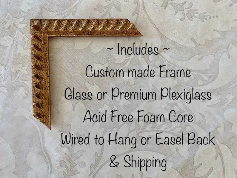 May include: A gold-colored, custom-made frame with a rope-like design. The frame includes glass or plexiglass, acid-free foam core, and a hanging wire or easel back.  ~ Includes ~ Custom made Frame Glass or Premium Plexiglass Acid Free Foam Core Wired to Hang or Easel Back & Shipping