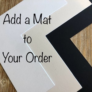 May include: Add a mat to your order.  The image shows three different mat colors: white, gray, and black.
