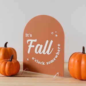 Custom It's Fall O'Clock Somewhere Thanksgiving Coffee Bar Cart Sign | Acrylic 6" x 8" Fall Decor | Choose Your Color