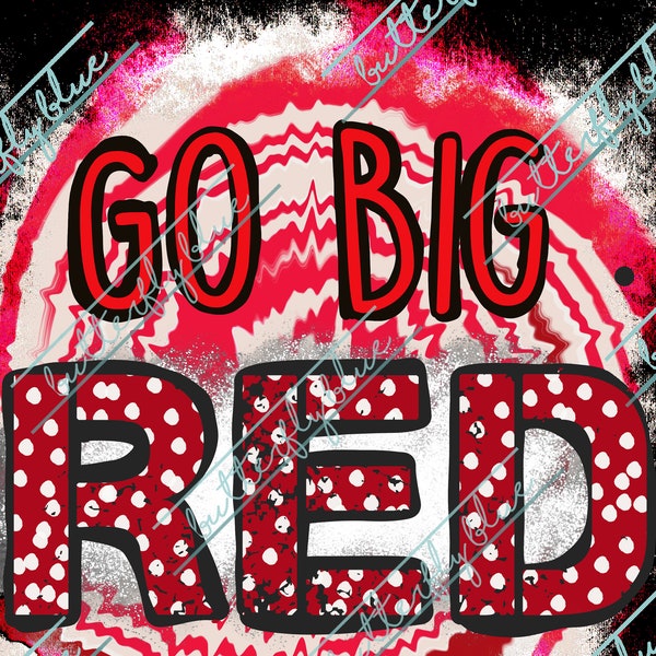 Go Big Red Red and white team spirit png sublimation download digital tshirt design instant download