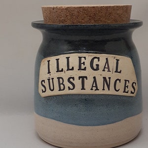 ILLEGAL SUBSTANCES Jar, Hidden Stuff Jar, Stash Container, Pottery Cash Holder, Loose Coins, Ceramic Candy Dish, Funny Sayings Jar, Handmade