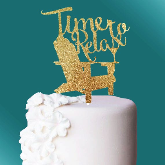 Time To Relax Cake Topperretirement Cake Topperretirement Etsy India