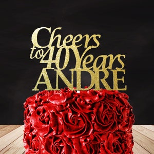 Any Number Or Name, Cheers To 40 Years Cake Topper, Cheers Cake Topper, Anniversary Cake Topper, 40th Birthday Cake Topper, 40th Anniversary