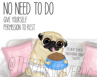 No Need To Do PUG Art Print 5x7 Matted