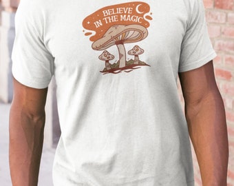 Believe In The Magic Mushroom T Shirt, Unisex, Cottagecore