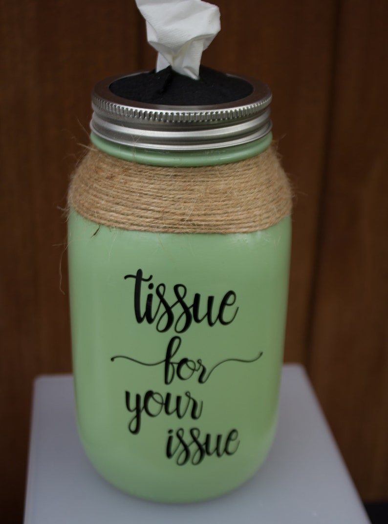 Mason Jar Tissue Holder Tissues for you Issue Bless You Etsy