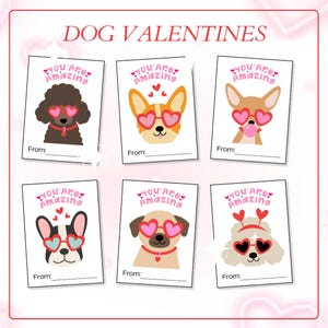 May include: Six Valentine's Day cards featuring cartoon dogs wearing heart-shaped sunglasses. Each card has the text "You Are Amazing" and a space to write "From:". The cards are set against a pink background with the words "Dog Valentines" at the top.