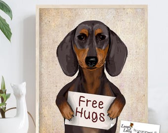 Dachshund Art Print, Funny Dog Portrait Free Hugs, Quirky Handmade Wall Art Gift for Kids Room