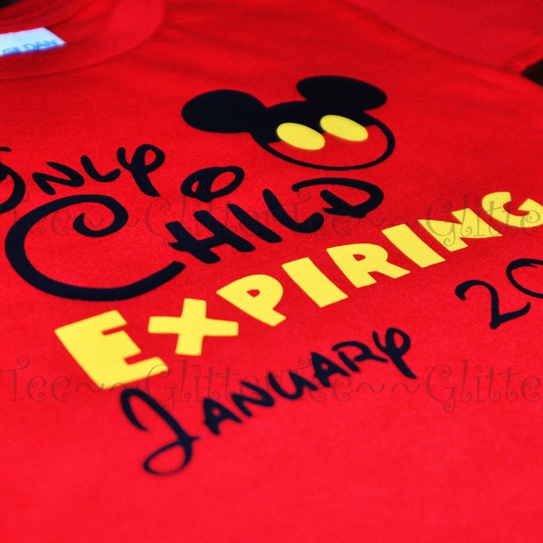 Only Child Expiring Disney Family Shirt, Mickey Mouse Minnie Mouse Inspired with Glitter option Available