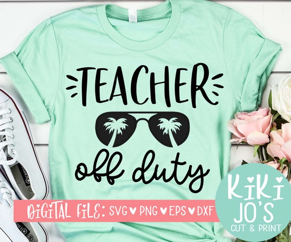 Download Teacher Off Duty Svg Summer Break Design Teacher Svg School Etsy