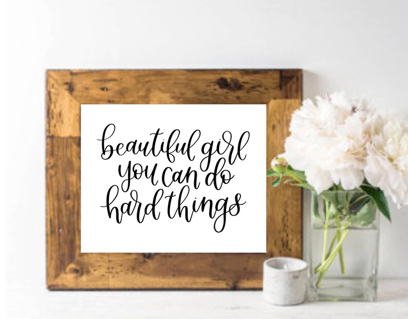 Beautiful Girl You Can Do Hard Things Motivational Print Etsy