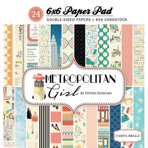 Carta Bella METROPOLITAN Girl Collection 6 X 6 Paper Pad,  24 double-sided sheets, Big City Fashion Theme Scrap and Papercraft