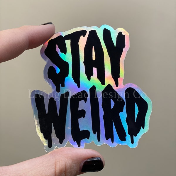 STAY WEIRD Holographic Sticker