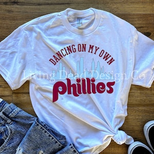 Philadelphia Phillies - “Dancing On My Own” - Philly Skyline Handmade Baseball Shirt