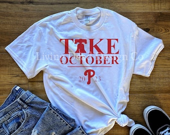 Take October Philadelphia Phillies MLB Post Season Tshirt