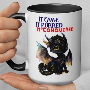 Black Dragon Mug, "It Came, It Purred, It Conquered", Ceramic Mug Dragon Gift Fantasy Reader, Year of the Dragon