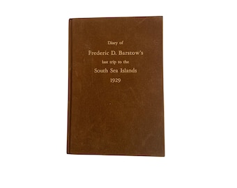 Diary of Frederic D. Barstow's last trip to the South Sea Islands 1929