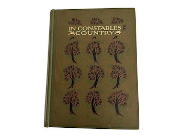 1906 In Constable’s Country by Herbert W. Tompkins- Antique Illustrated Art Book