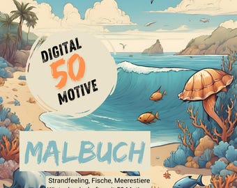 May include: Digital colouring book with 50 illustrations of a beach scene with a wave, coral reef, fish, and a seashell. The title is "DIGITAL 50 MOTIVE MALBUCH" and the text below reads "Strandfeeling, Fische, Meerestiere Küstenlandschaft - mit 50 Motiven Jrène Reischmann / NordicArt".